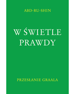 W Świetle Prawdy – Przesłanie Graala, Tom 2